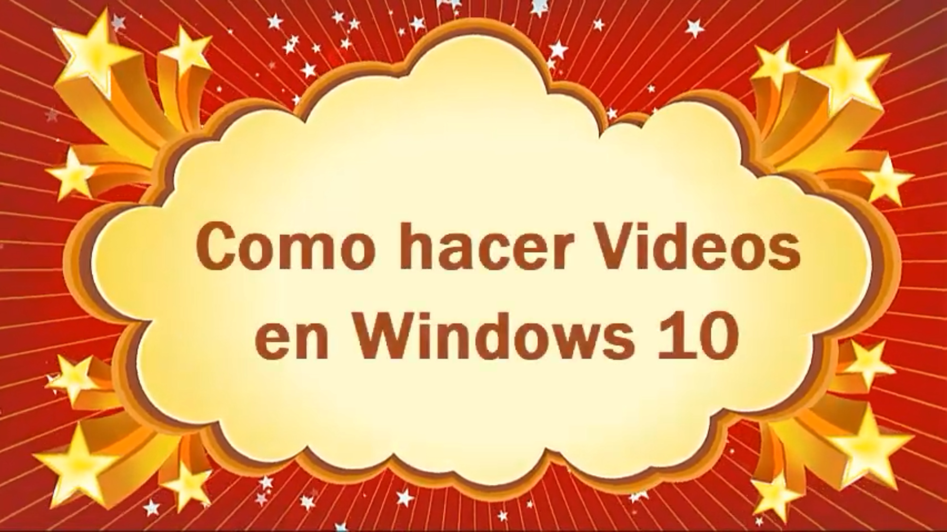 Como hacer videos facilmente con Windows 10 sin instalar nada