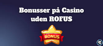 Danske Casino Uden Rofus – Spil Sikkert og Uden Bekymringer Danske Casino Uden Rofus – Spil Sikkert og Uden Bekymringer